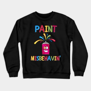 Paint Misbehavin' Crewneck Sweatshirt